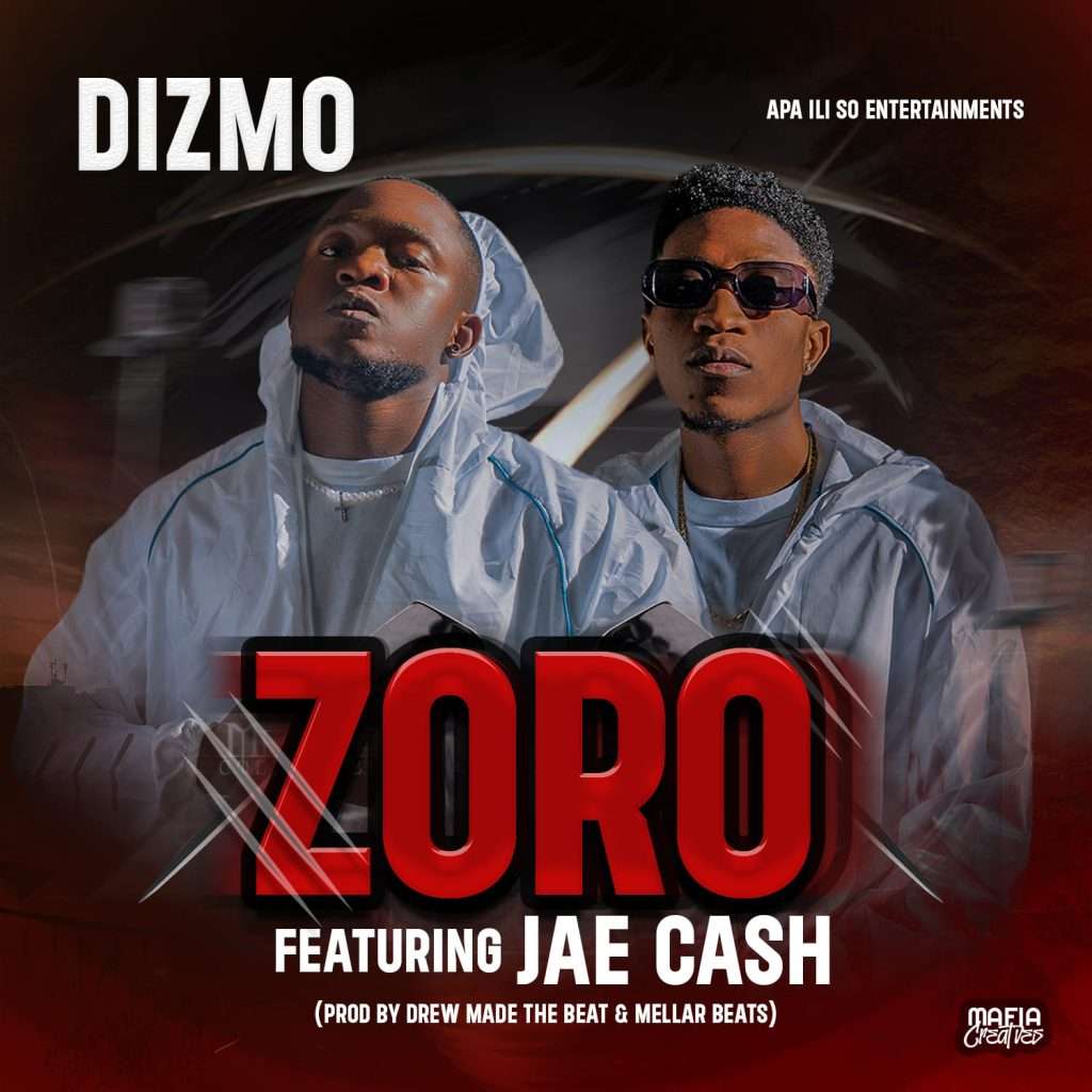 Dizmo ft Jae cash -Zoro Mp3 Download Lyrics & Video